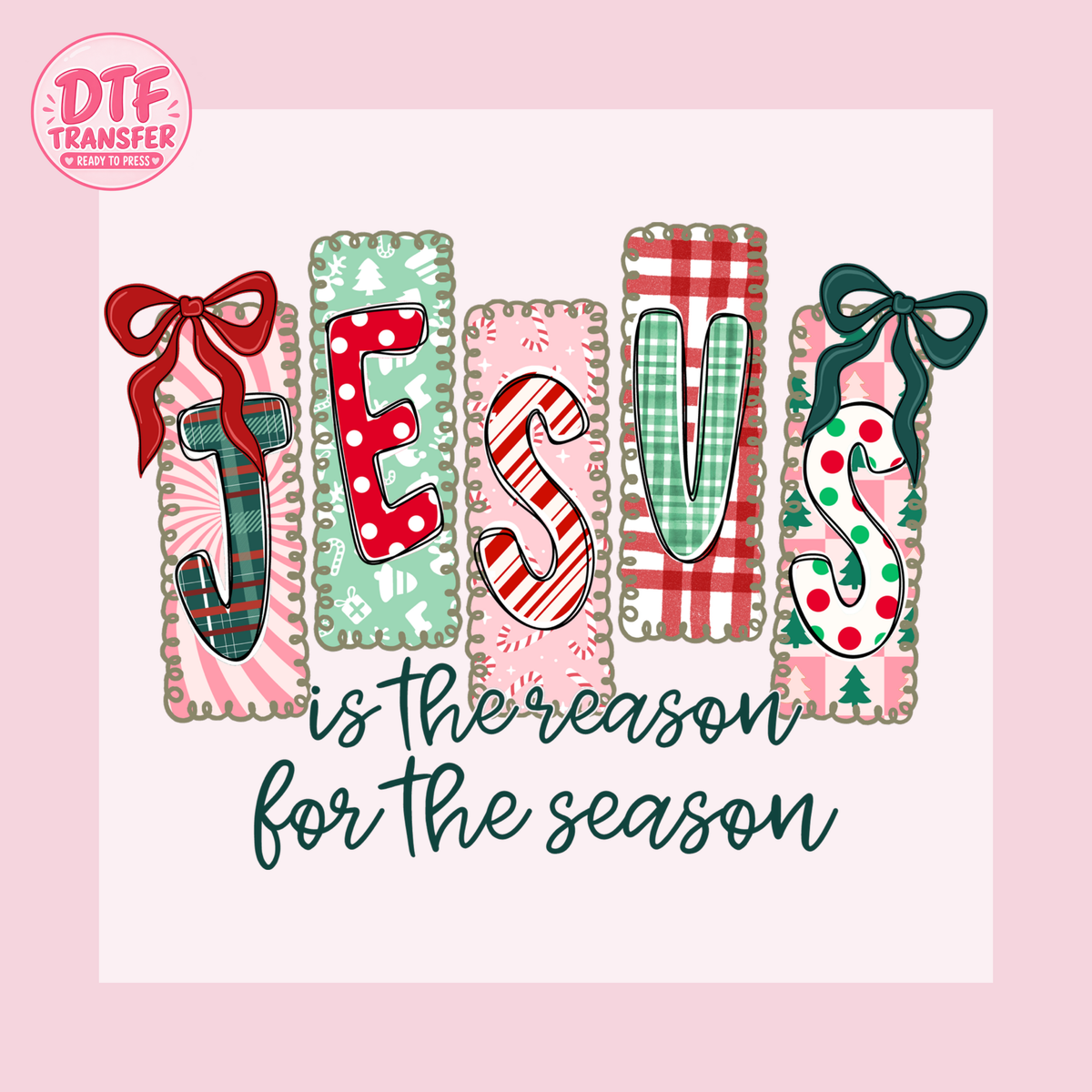 Jesus Is the Reason for the Season Christmas DTF Transfer